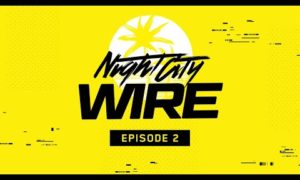 Watch Night City Wire Episode 2
